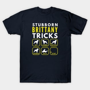 Stubborn Brittany Tricks - Dog Training T-Shirt